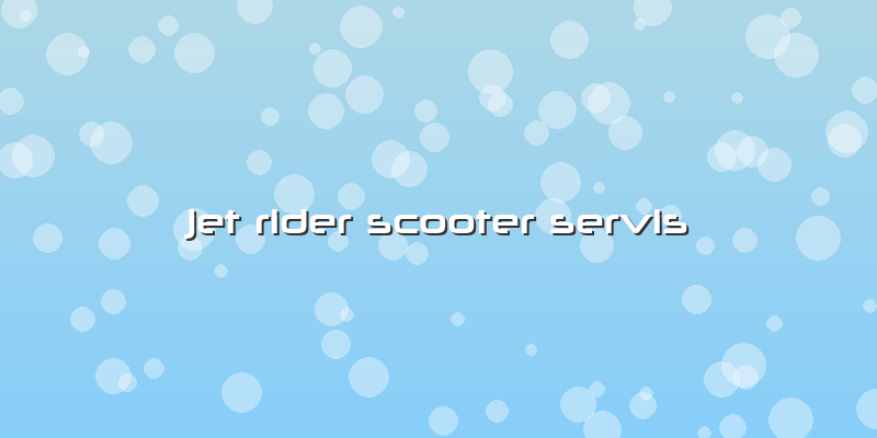 Jet Rider Scooter Servis