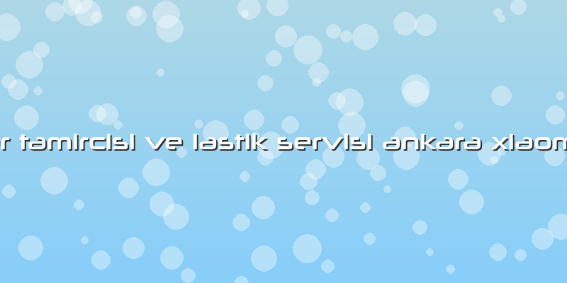 Scooter Tamircisi Ve Lastik Servisi Ankara Xiaomi Onvo